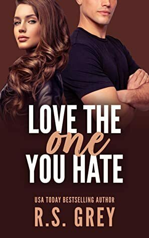 Love the One You Hate by R.S. Grey