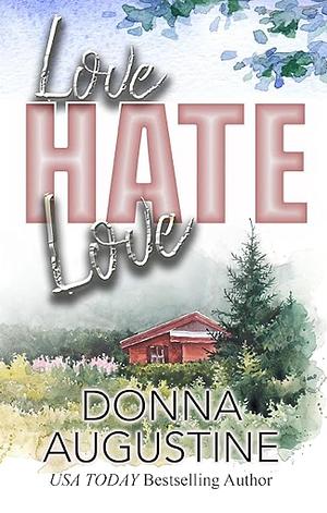 Love, Hate, Love by Donna Augustine