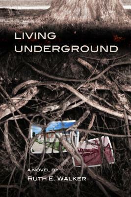Living Underground by Ruth E. Walker