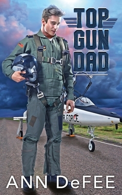 Top Gun Dad by Ann DeFee