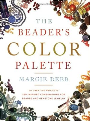 The Beader's Color Palette by Margie Deeb