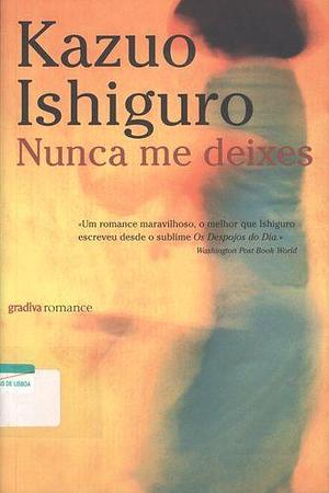 Nunca me deixes by Kazuo Ishiguro