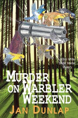 Murder on Warbler Weekend by Jan Dunlap