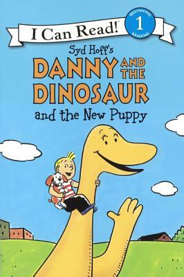 Danny and the Dinosaur and the New Puppy by Syd Hoff, Bruce Hale