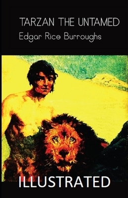 Tarzan the Untamed Illustrated by Edgar Rice Burroughs