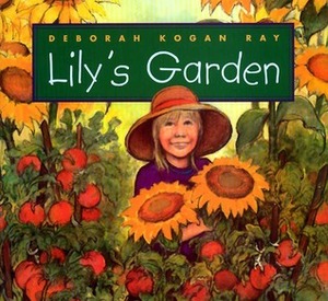 Lily's Garden by Deborah Kogan Ray