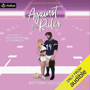 Against The Rules by Brittany Kelley