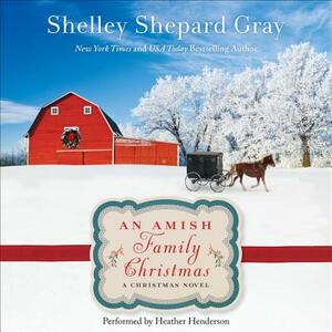 An Amish Family Christmas: A Charmed Amish Life Christmas Novel by Shelley Shepard Gray