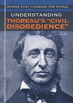 Understanding Thoreau's "Civil Disobedience" by Andrew Kirk