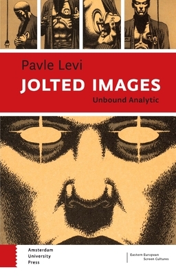 Jolted Images: Unbound Analytic by Pavle Levi
