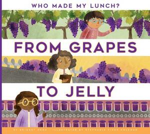 From Grapes to Jelly by Bridget Heos