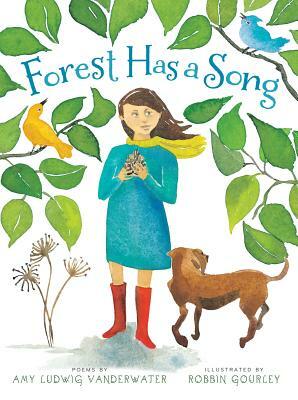 Forest Has a Song: Poems by Amy Ludwig VanDerwater