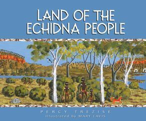 Land of the Echidna People by Mary Lavis, Percy Trezise