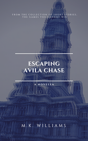 Escaping Avila Chase by M.K. Williams