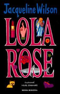 LOLA ROSE. by Jacqueline Wilson