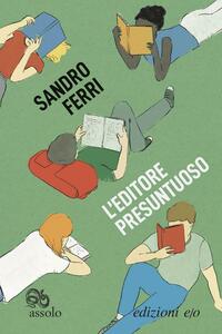 L'editore presuntuoso by Sandro Ferri