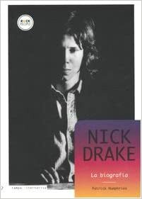 Nick Drake: La Biografia by Patrick Humphries