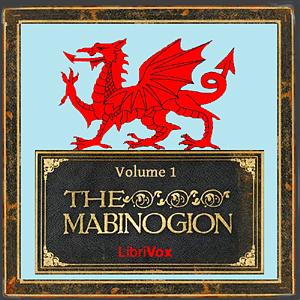 The Mabinogion, Volume 1 by Unknown, Martin Geeson, Charlotte Guest