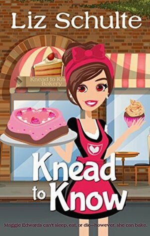 Knead to Know by Liz Schulte