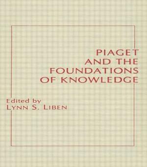 Piaget and the Foundations of Knowledge by 