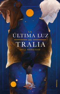 La última luz de Tralia by Isa J. González