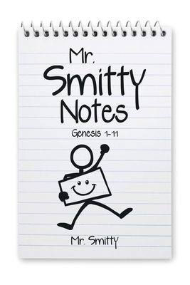 Mr. Smitty Notes: Genesis 1-11 by Mr Smitty