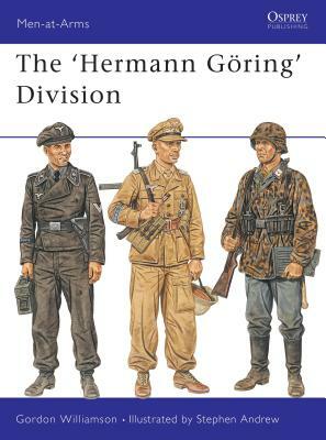 The Hermann Goring Division by Gordon Williamson