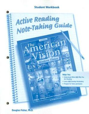 The American Vision: Modern Times, Active Reading Note-Taking Guide: Student Workbook by McGraw Hill