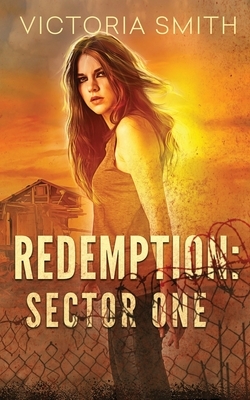 Redemption: Sector One by Victoria Smith