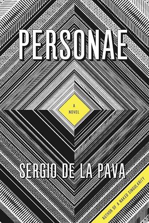 Personae: A Novel by Sergio de la Pava, Sergio de la Pava