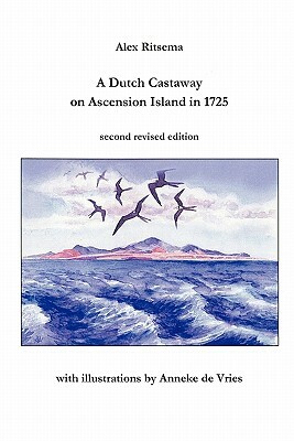 A Dutch Castaway on Ascension Island in 1725 by Alex Ritsema