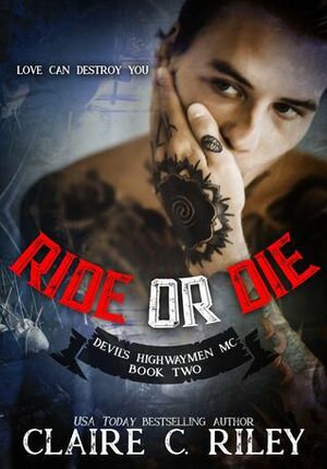 Ride or Die #2 The Devil's Highwaymen by Claire C. Riley, Cee Cee Riley