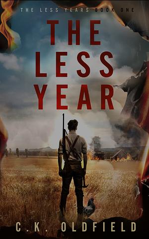 The Less Year: A Post-Apocalyptic Survival Story by C.K. Oldfield