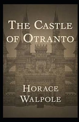 The Castle of Otranto Illustrated by Horace Walpole