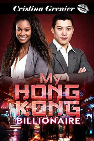 My Hong Kong Billionaire by Cristina Grenier, Stacey Mills