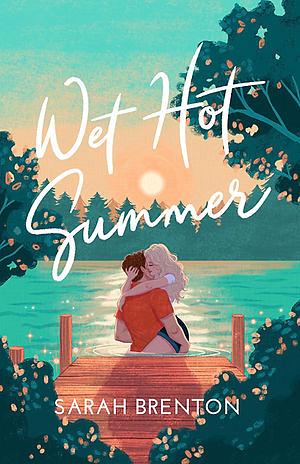 Wet Hot Summer by Sarah Brenton