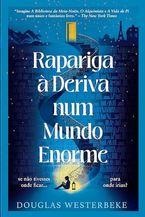 Rapariga à Deriva Num Mundo Enorme by Douglas Westerbeke, Douglas Westerbeke