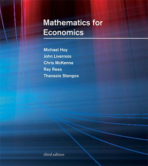 Mathematics for Economics by Chris McKenna, Michael Hoy, John Livernois