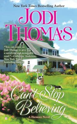 Can't Stop Believing by Jodi Thomas