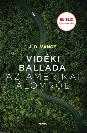 Vidéki ballada az Amerikai Álomról by J.D. Vance