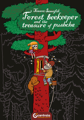 Forest Beekeeper and the Treasure of Pushcha by Tomasz Samojlik