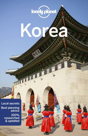 Lonely Planet Korea 12 by Thomas O'Malley, Damian Harper, Masovaida Morgan, Rob Whyte, Phillip Tang