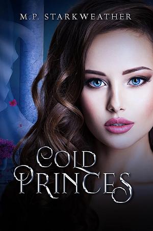 Cold Princes by M.P. Starkweather