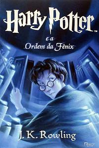 Harry Potter e a Ordem da Fênix by J.K. Rowling