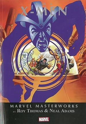 Marvel Masterworks: The X-Men, Vol. 6 by Roy Thomas, Neal Adams, Tom Palmer