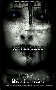 Unspeakable by Tony Marturano