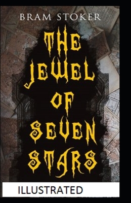 The Jewel of Seven Stars Illustrated by Bram Stoker