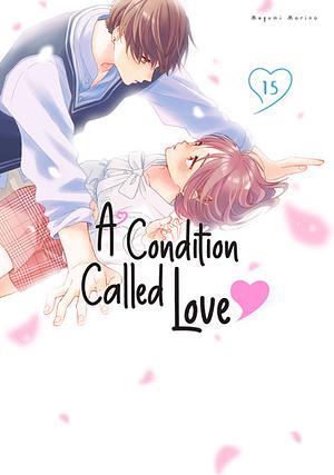 A Condition Called Love 15 by Megumi Morino