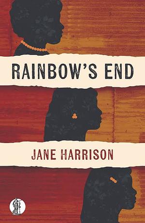 Rainbow's End (Rumbalara) by Jane Harrison