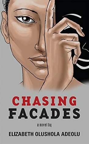 Chasing Facades by Elizabeth Olushola Adeolu, Worldreader